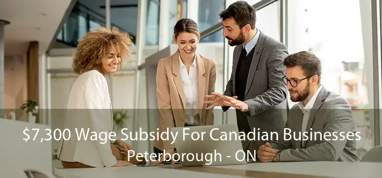 $7,300 Wage Subsidy For Canadian Businesses Peterborough - ON