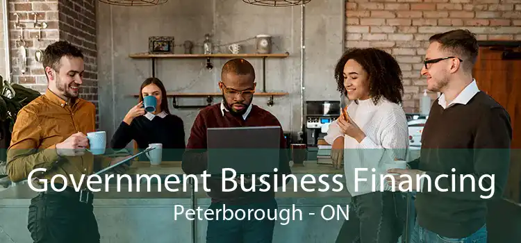 Government Business Financing Peterborough - ON