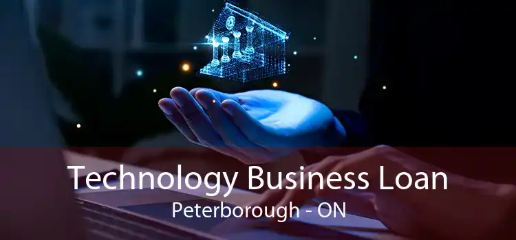 Technology Business Loan Peterborough - ON